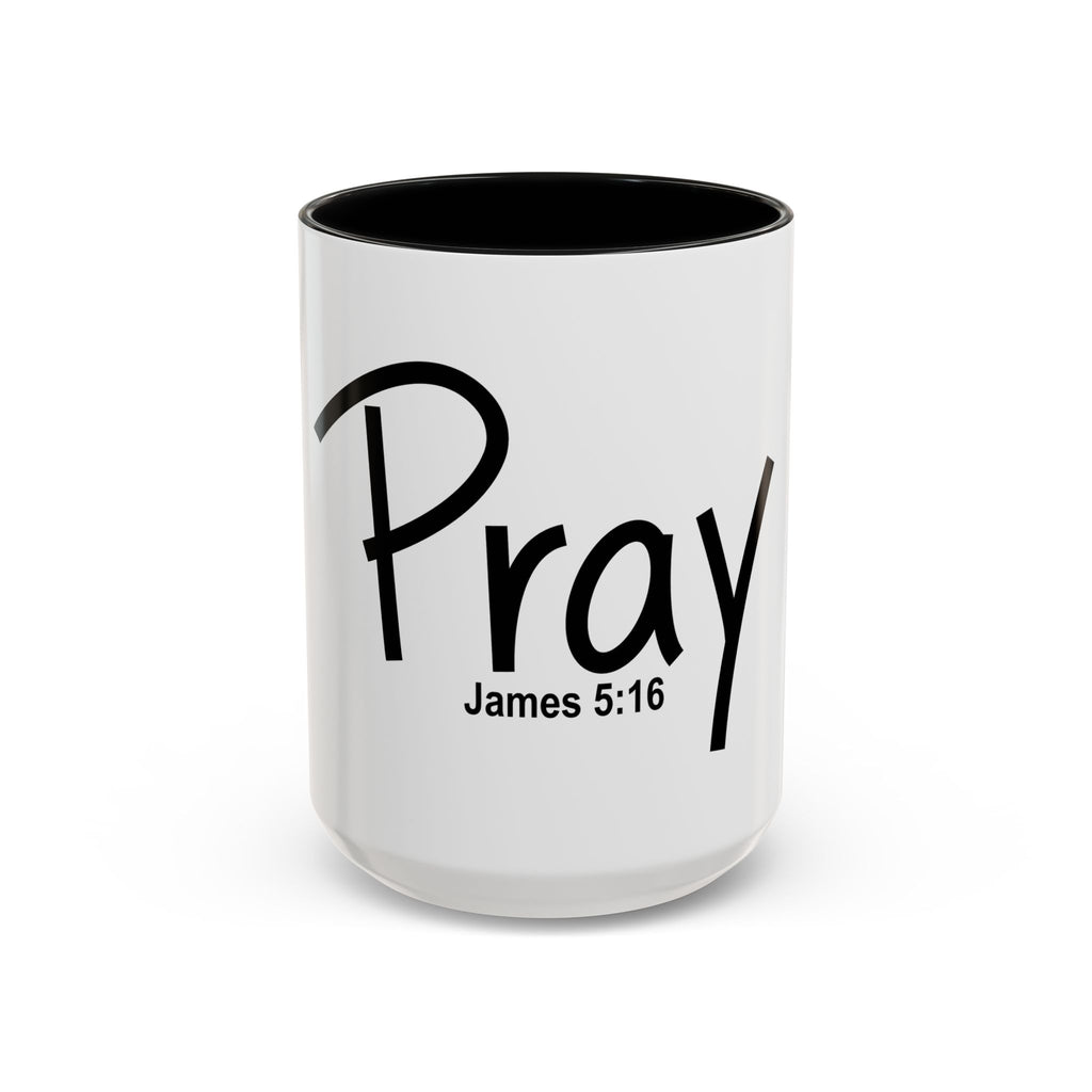 Pray Inspirational 15oz Accent Mug (James 5:16)
