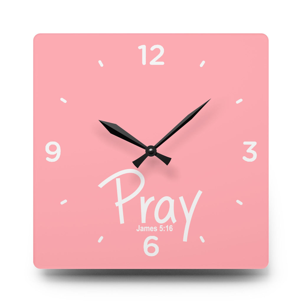 Pray Acrylic Wall Clock – James 5:16 Inspirational Scripture Clock