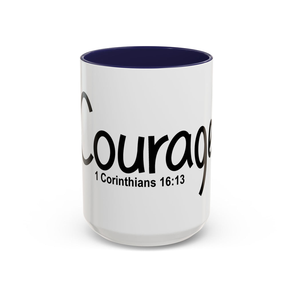 Courage Inspirational 15oz Mug (1 Corinthians 16:13)