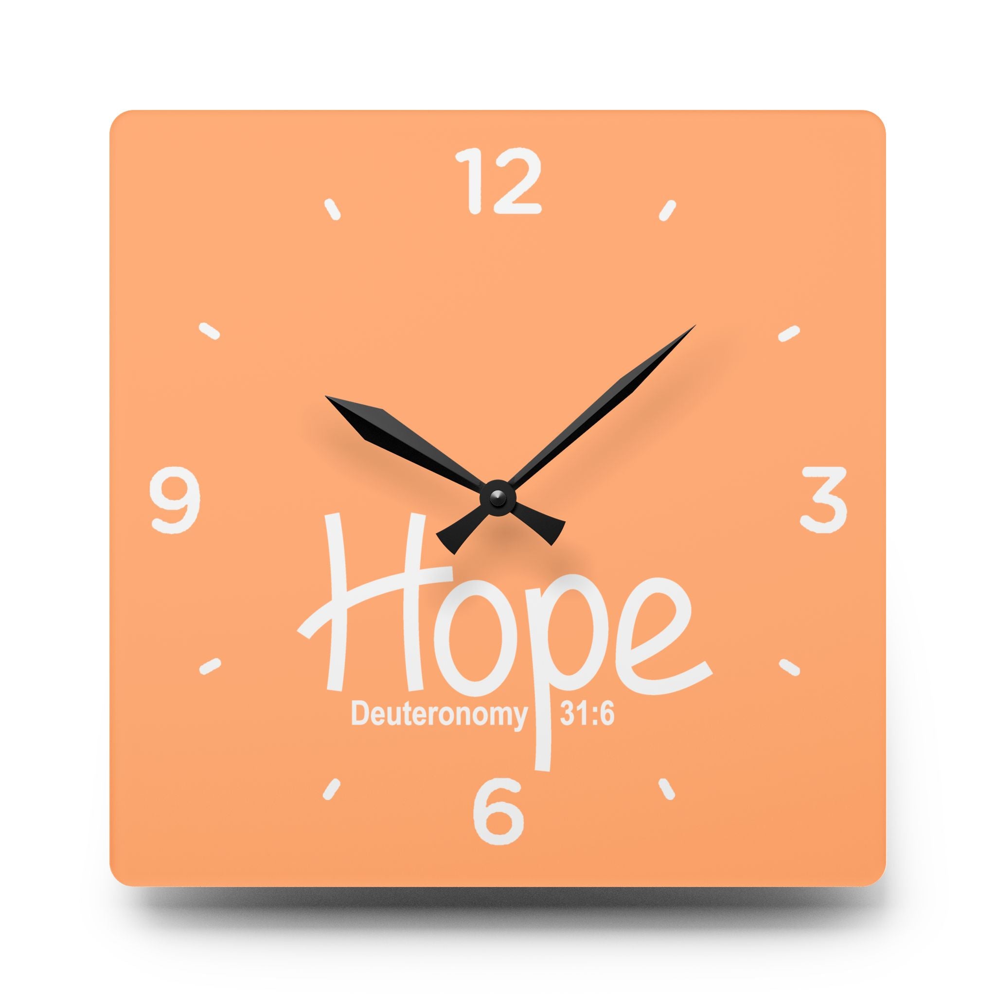 Hope Acrylic Wall Clock – Deuteronomy 31:6 Inspirational Scripture Clock