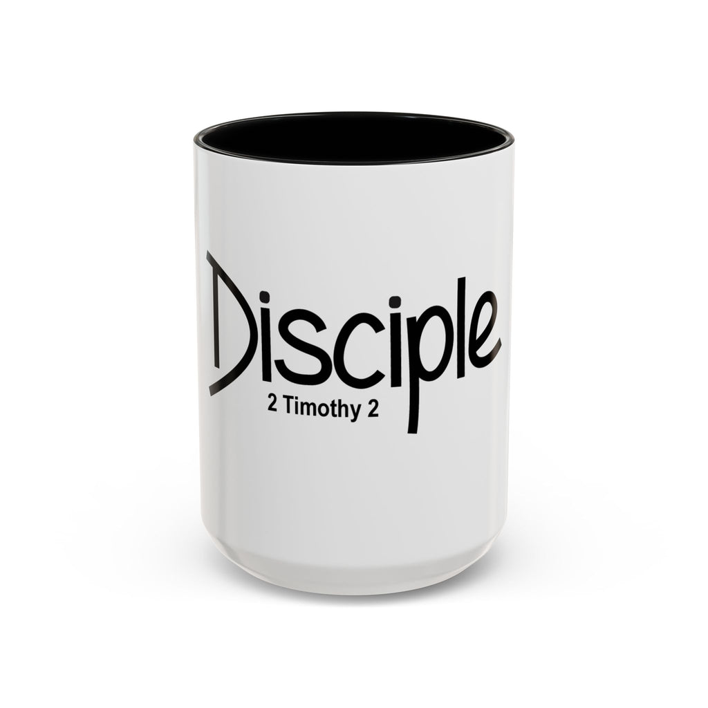 Disciple Coffee Mug – 'Disciple 2 Timothy 2' Christian Scripture Accent Mug (11/15oz)