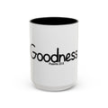 Goodness Inspirational 15oz Accent Mug (Psalms 23:6)