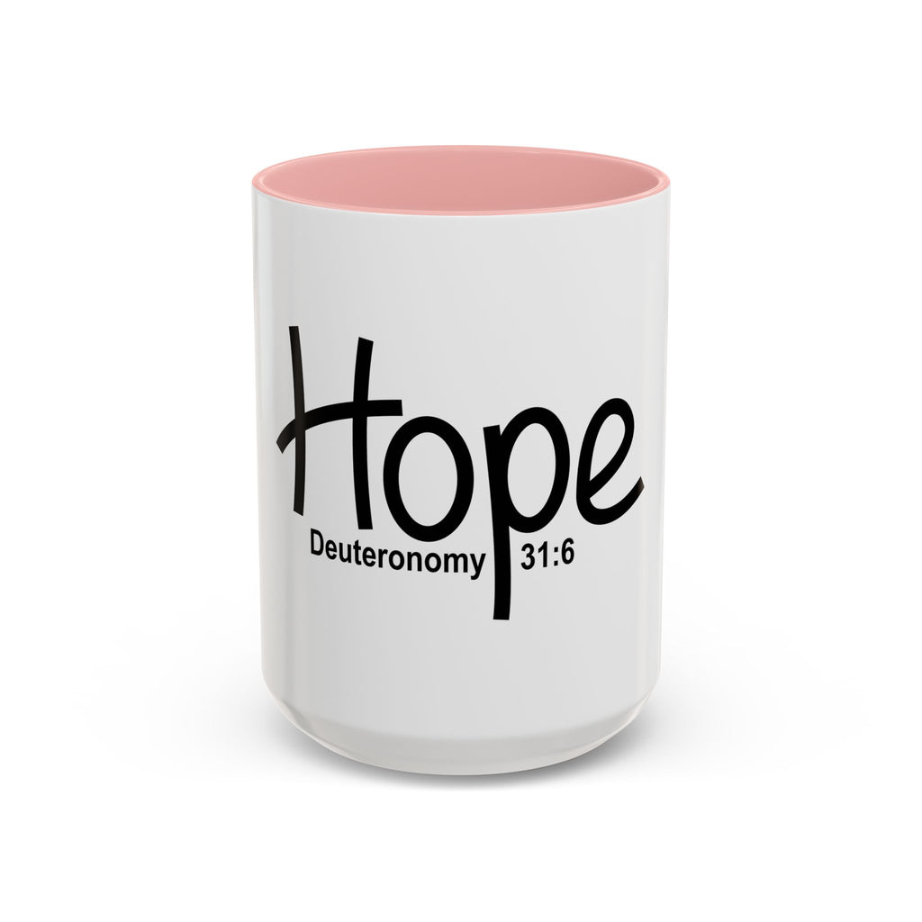 Hope Inspirational 15oz Accent Mug (Deuteronomy 31:6)