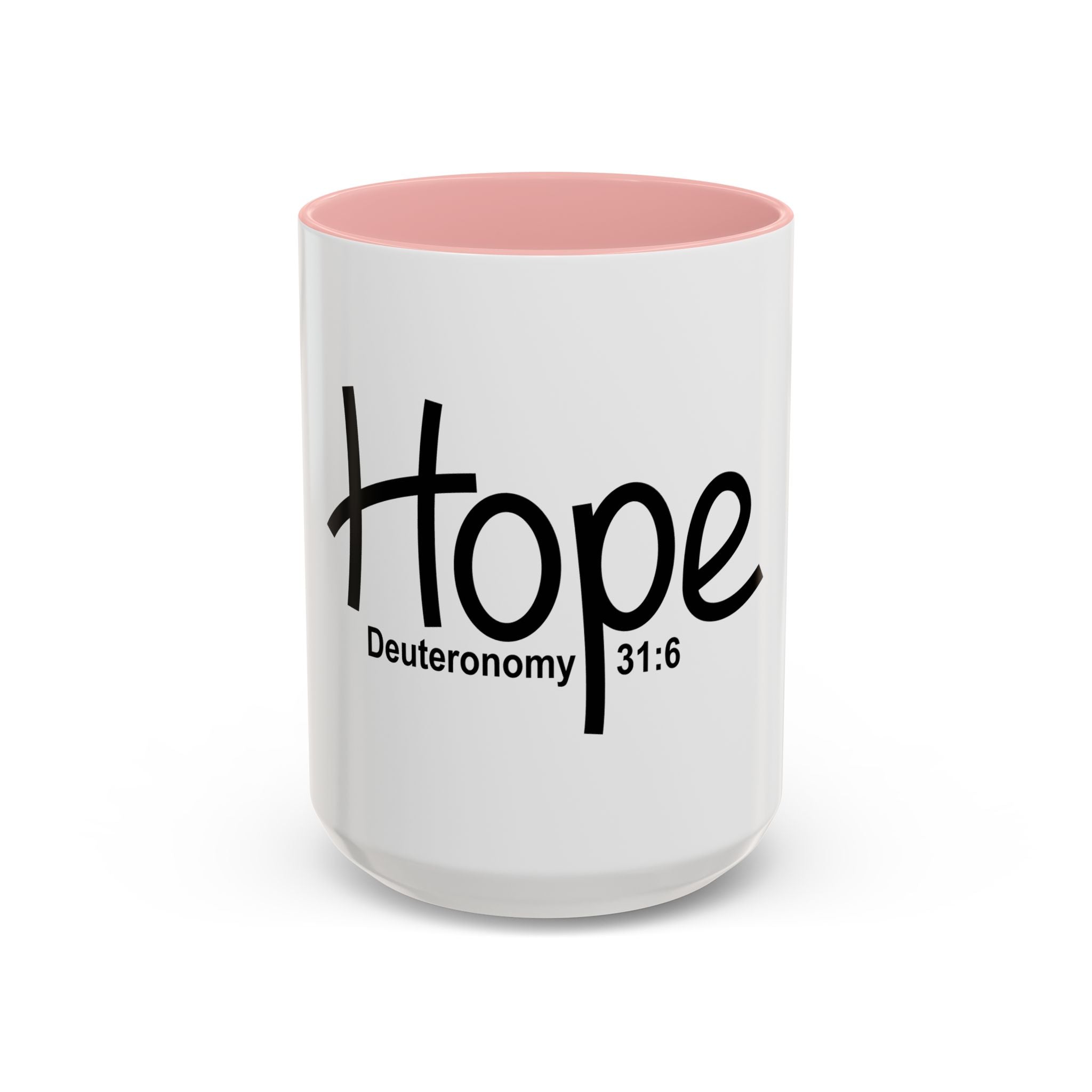 Hope Inspirational 15oz Accent Mug (Deuteronomy 31:6)