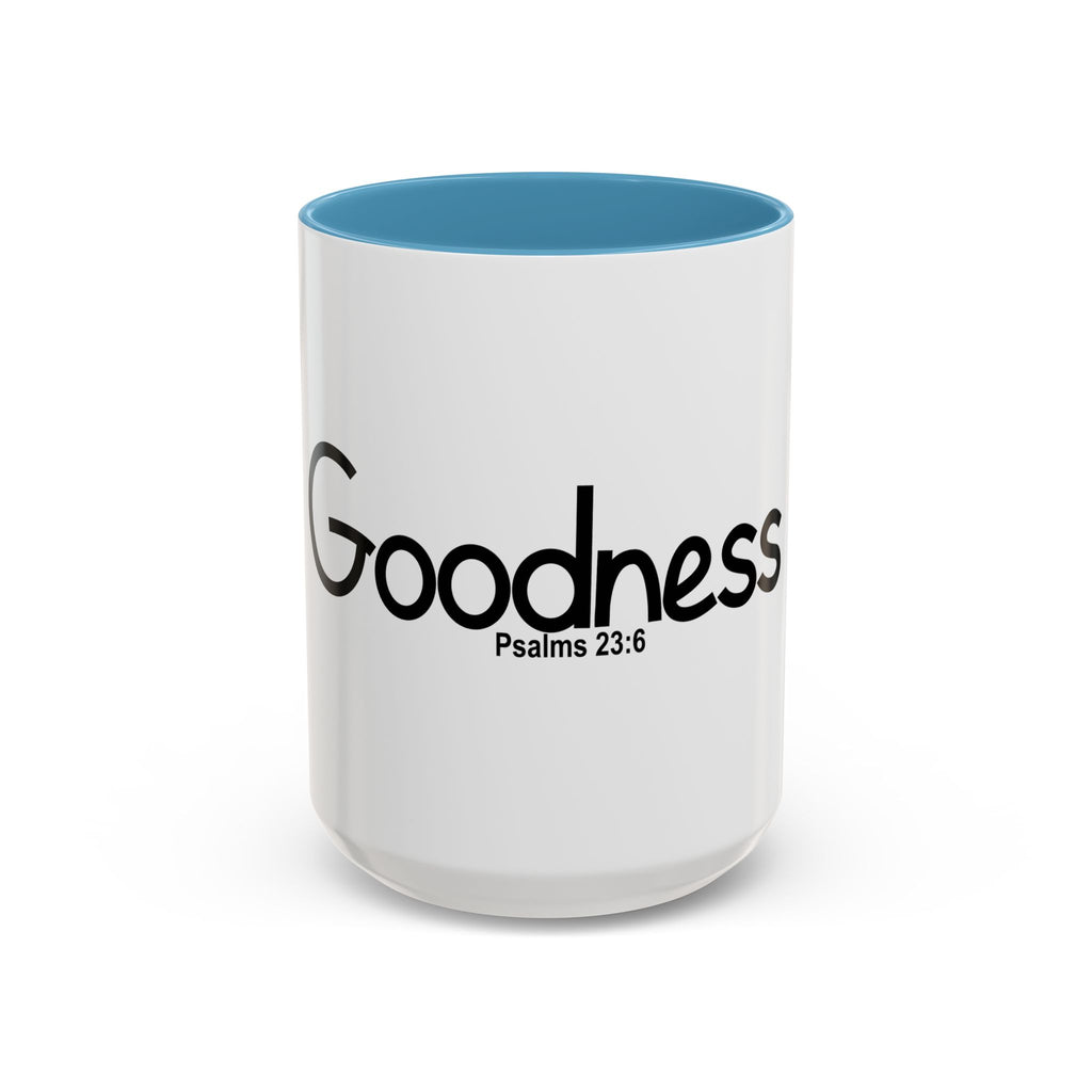 Goodness Inspirational 15oz Accent Mug (Psalms 23:6)