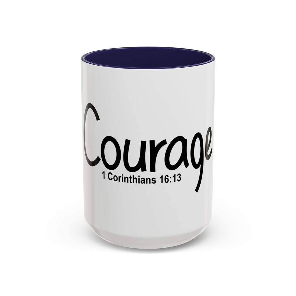 Courage Inspirational 15oz Mug (1 Corinthians 16:13)