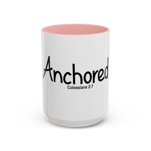 Anchored Coffee Mug — 'Anchored' Colossians 2:7 Scripture Accent Mug (11/15 oz)