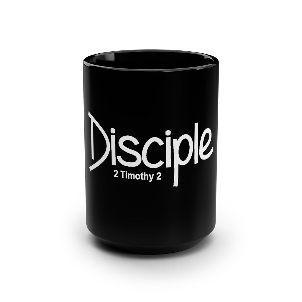 Disciple 2 Timothy 2 Christian Coffee Mug — 15oz Black Ceramic