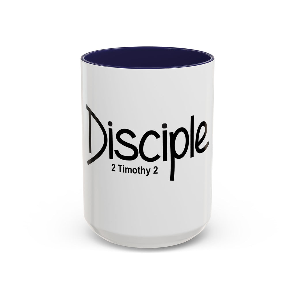 Disciple Coffee Mug – 'Disciple 2 Timothy 2' Christian Scripture Accent Mug (11/15oz)