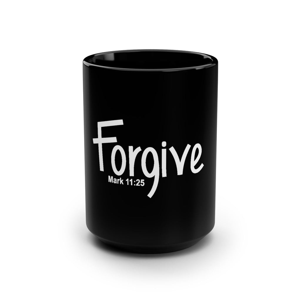 Forgive Mug — Christian Faith Coffee Mug (Mark 11:25) 15oz