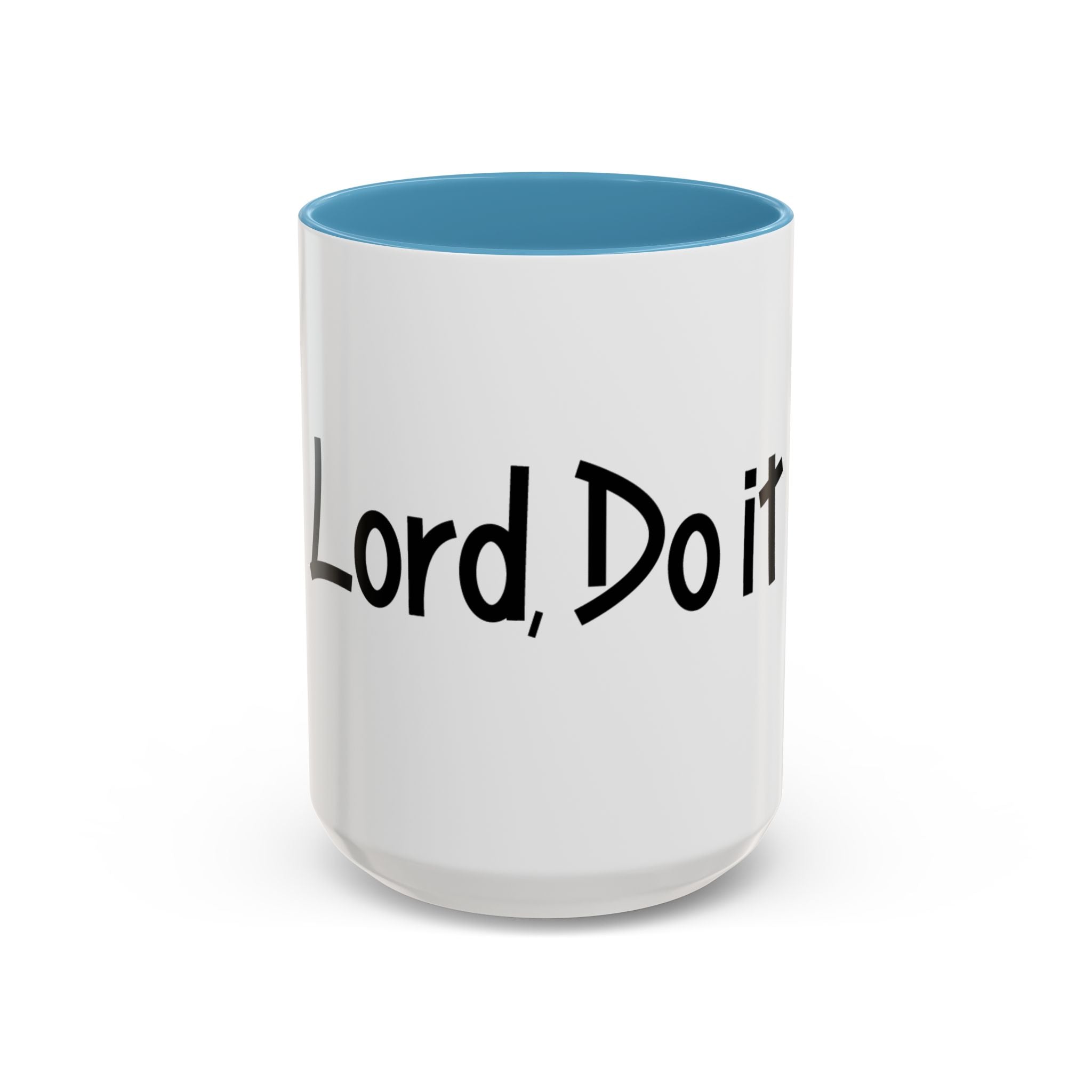 Inspirational Accent Coffee Mug - "Lord, Do it"