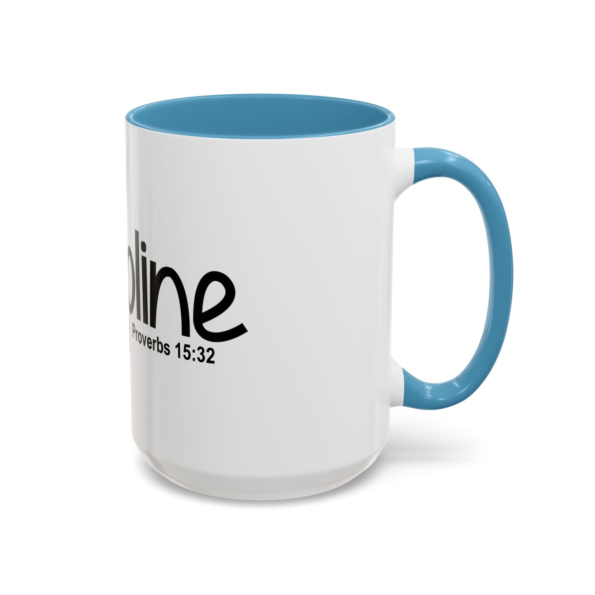 Discipline Inspirational 15oz Mug (Proverbs 15:32)