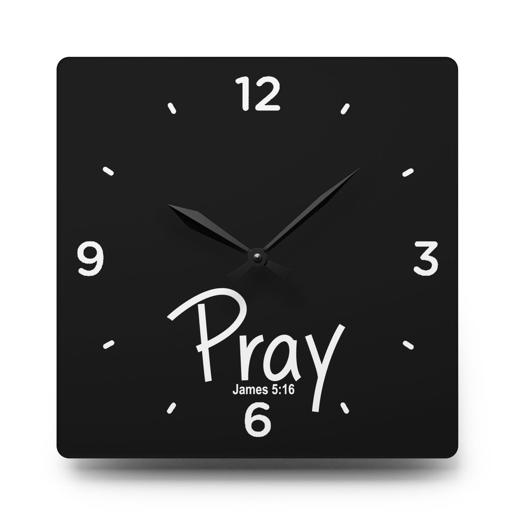 Pray Acrylic Wall Clock – James 5:16 Inspirational Scripture Clock