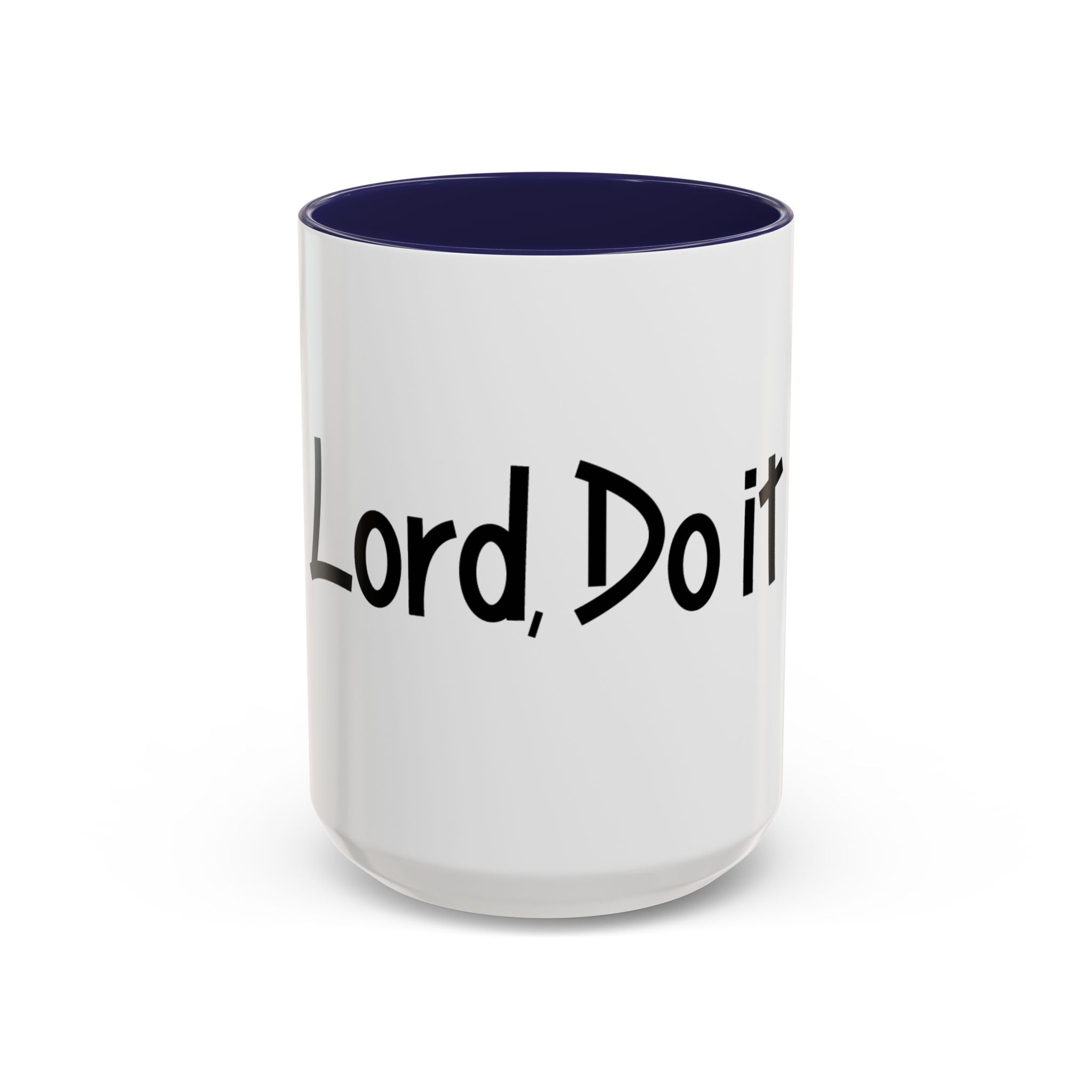 Inspirational Accent Coffee Mug - "Lord, Do it"