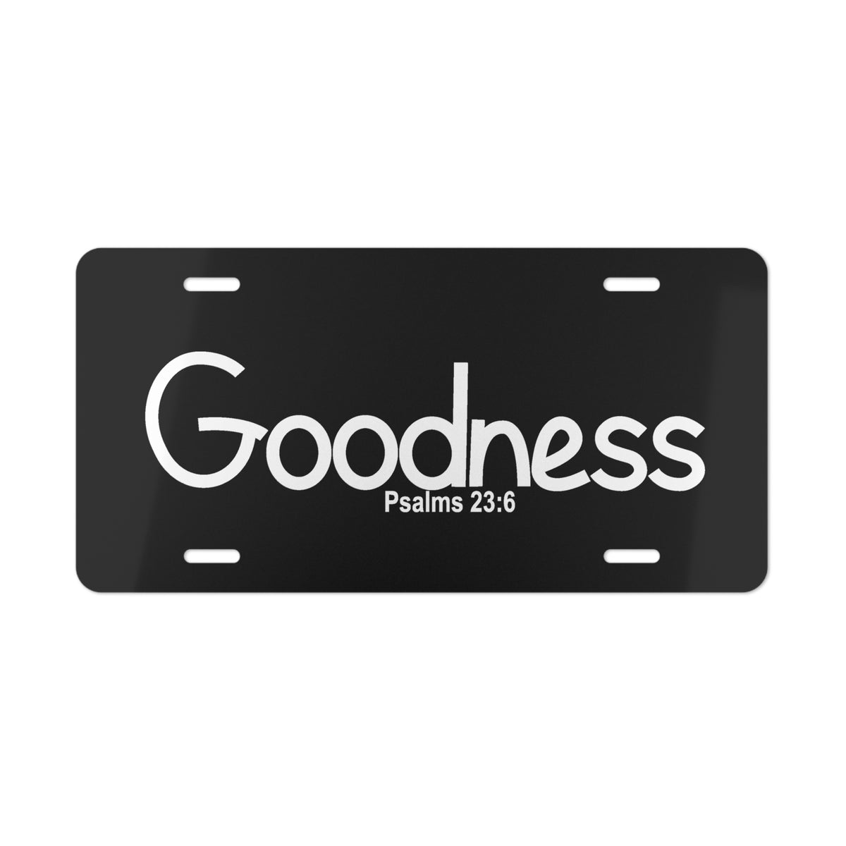 Vanity Plate-Goodness (Psalms 23:6)