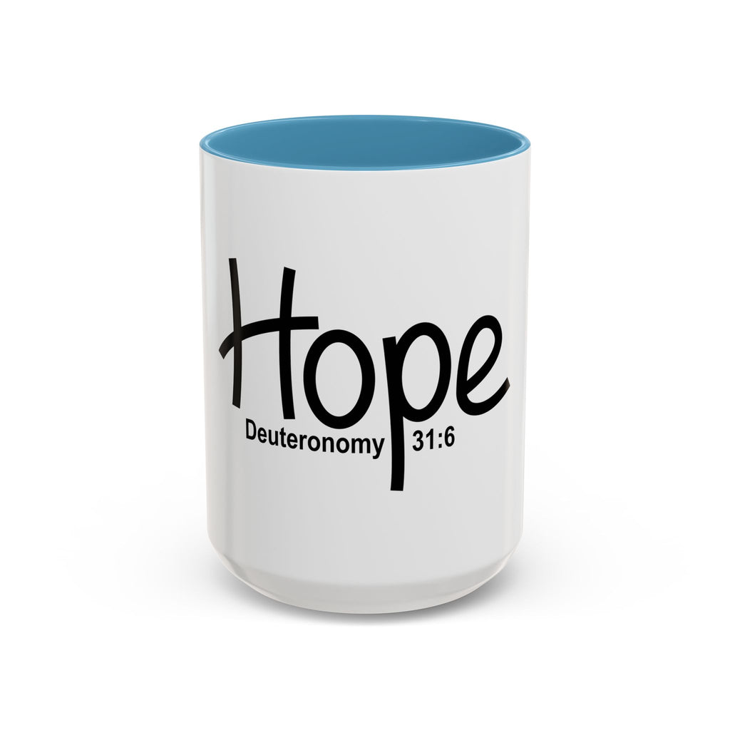 Hope Inspirational 15oz Accent Mug (Deuteronomy 31:6)