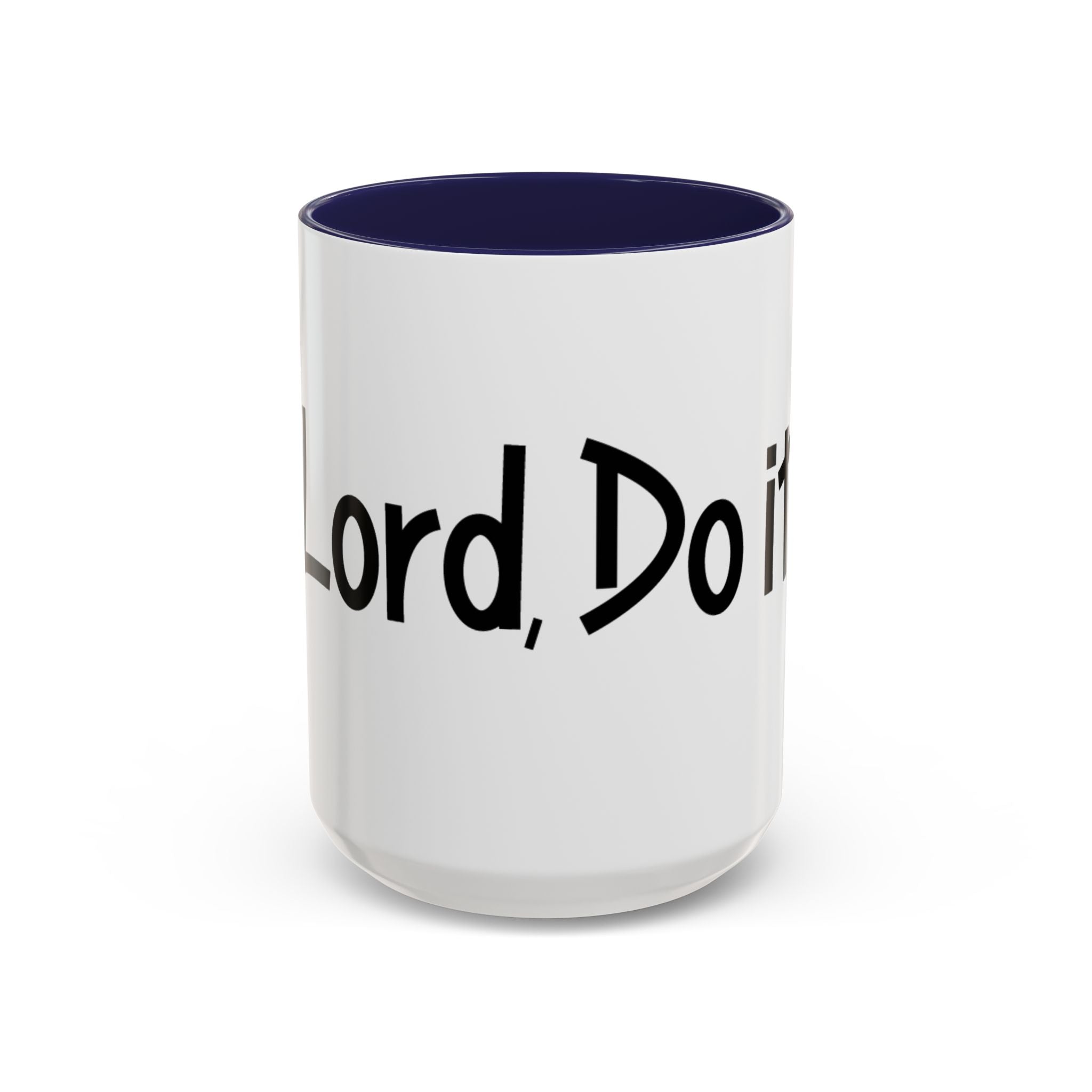 Inspirational Accent Coffee Mug - "Lord, Do it"