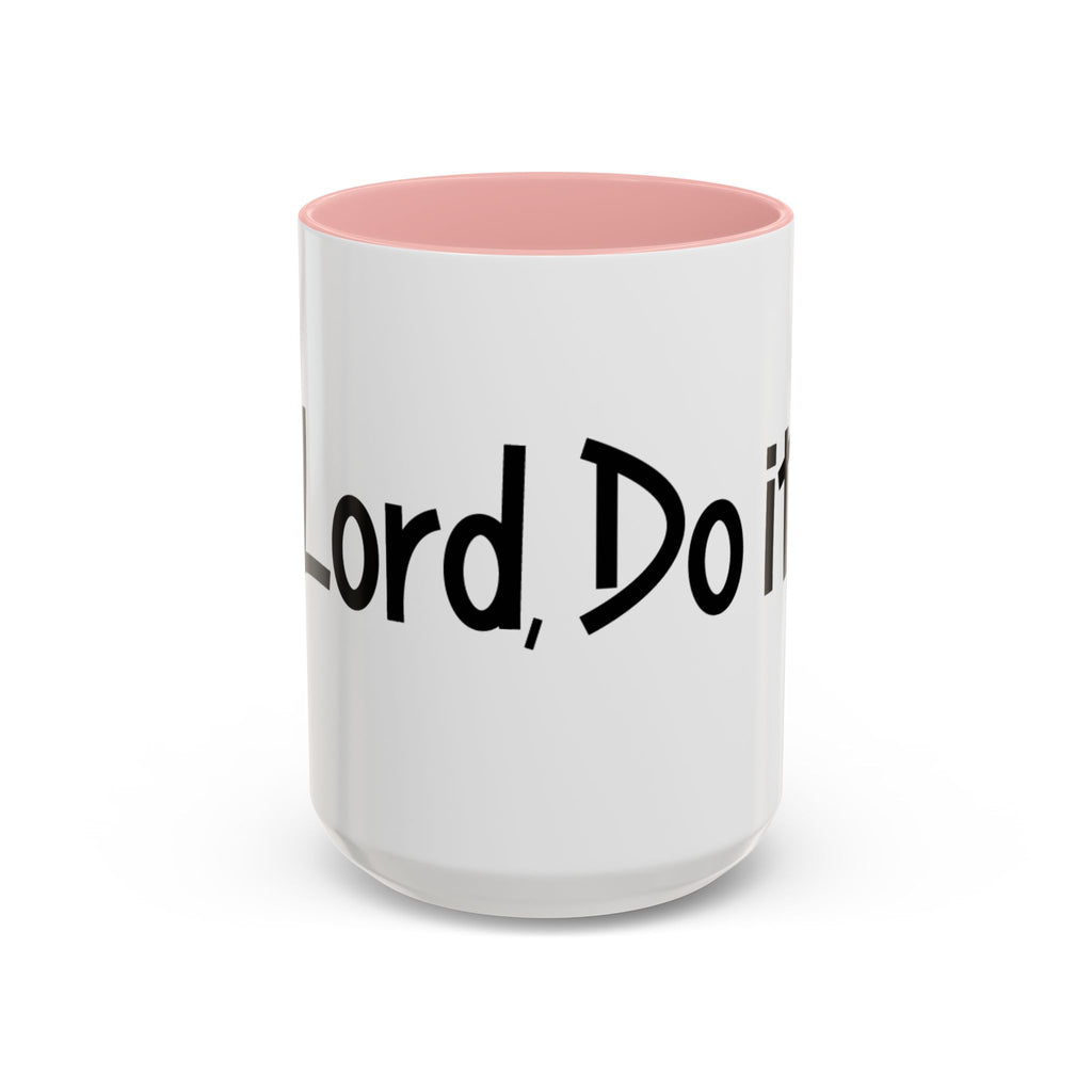 Inspirational Accent Coffee Mug - "Lord, Do it"