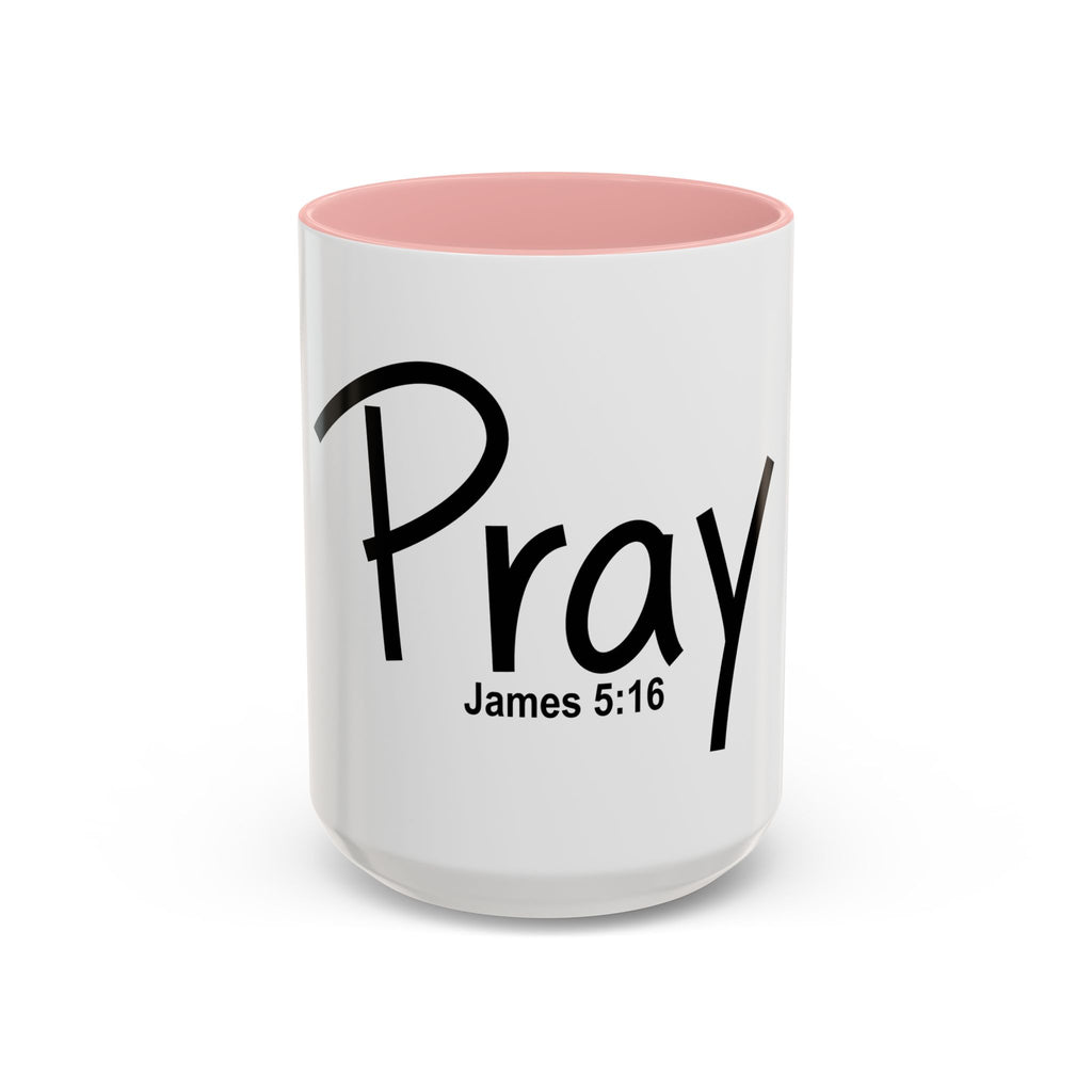 Pray Inspirational 15oz Accent Mug (James 5:16)